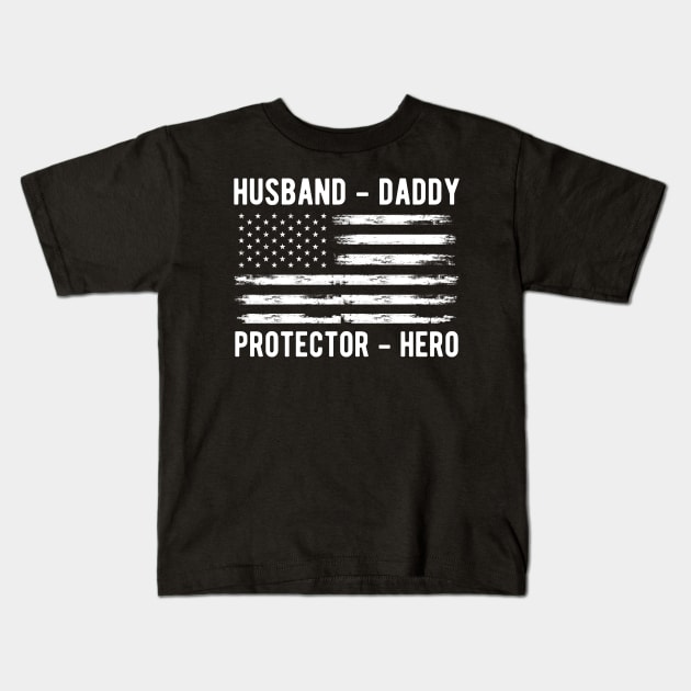 Husband Daddy Father's Day 4th of July Dad Kids T-Shirt by FabulousDesigns